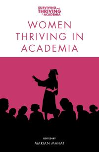 Book Cover for Women Thriving in Academia by Marian Mahat