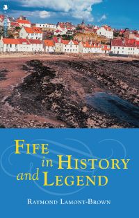 Book Cover for Fife in History and Legend by Raymond LamontBrown