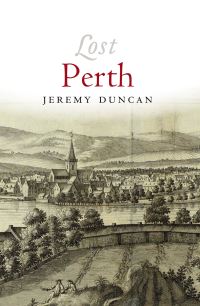 Book Cover for Lost Perth by Jeremy Duncan