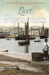 Book Cover for Lost Plymouth by Felicity Goodall