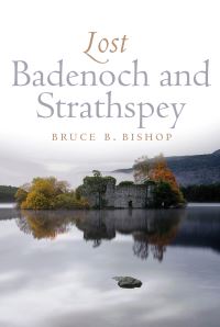 Book Cover for Lost Badenoch and Strathspey by Bruce B Bishop