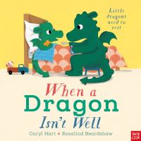 Book Cover for When a Dragon Isn't Well by Caryl Hart