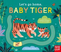 Book Cover for Let's Go Home, Baby Tiger by Carolina Búzio