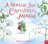 Book Cover for A House for Christmas Mouse by Rebecca Harry