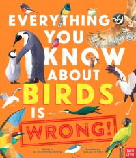 Book Cover for Everything You Know About Birds Is Wrong! by Nick Crumpton