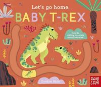 Book Cover for Let's Go Home, Baby T-Rex by Carolina Búzio