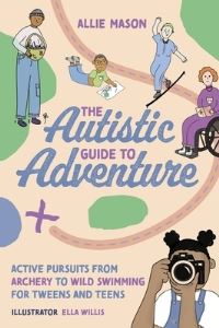 Book Cover for The Autistic Guide to Adventure by Allie Mason