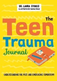Book Cover for The Teen Trauma Journal by Laura Stokes