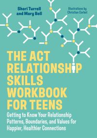 Book Cover for The ACT Relationship Skills Workbook for Teens by Sheri L Turrell, Mary Bell