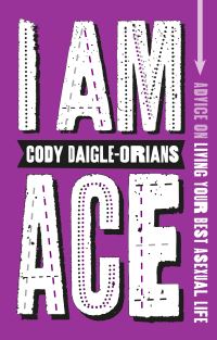 Book Cover for I Am Ace by Cody DaigleOrians
