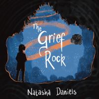 Book Cover for The Grief Rock by Natasha Daniels