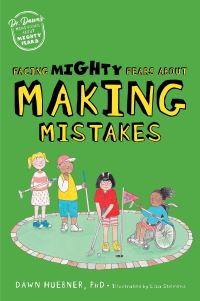 Book Cover for Facing Mighty Fears About Making Mistakes by Dawn Huebner
