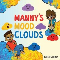Book Cover for Manny's Mood Clouds by Lourdes Ubidia, Aimee Daramus