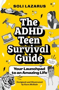 Book Cover for The ADHD Teen Survival Guide by Soli Lazarus