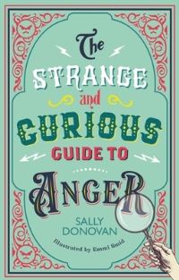 Book Cover for The Strange and Curious Guide to Anger by Sally Donovan