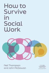 Book Cover for How to Survive in Social Work by Neil Thompson, John McGowan