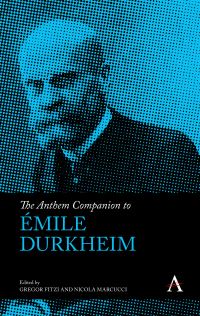 Book Cover for The Anthem Companion to Émile Durkheim by Gregor Fitzi, Nicola Marcucci
