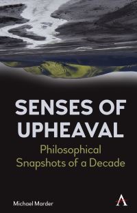 Book Cover for Senses of Upheaval by Michael Marder