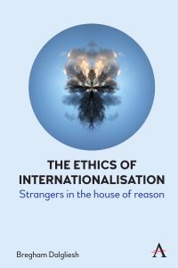 Book Cover for The Ethics of Internationalisation by Bregham Dalgliesh