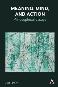 Book Cover for Meaning, Mind, and Action by Julia Tanney