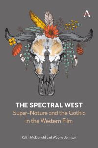 Book Cover for The Spectral West by Keith McDonald, Wayne Johnson