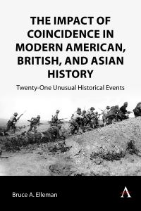 Book Cover for The Impact of Coincidence in Modern American, British, and Asian History by Bruce A Elleman