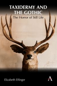 Book Cover for Taxidermy and the Gothic by Elizabeth Effinger