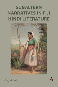 Book Cover for Subaltern Narratives in Fiji Hindi Literature by Vijay Mishra