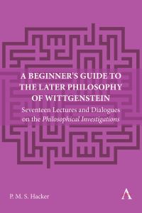 Book Cover for A Beginner's Guide to the Later Philosophy of Wittgenstein by P M S Hacker