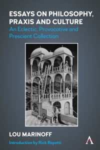 Book Cover for Essays on Philosophy, Praxis and Culture by Lou Marinoff