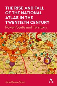 Book Cover for The Rise and Fall of the National Atlas in the Twentieth Century by John R Short