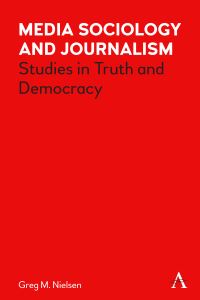 Book Cover for Media Sociology and Journalism by Greg Nielsen