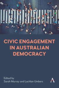 Book Cover for Civic Engagement in Australian Democracy by Sarah Murray, Lachlan Umbers