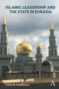 Book Cover for Islamic Leadership and the State in Eurasia by Galina M Yemelianova