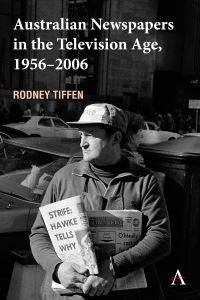 Book Cover for Australian Newspapers in the Television Age, 1956-2006 by Rodney Tiffen