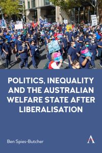 Book Cover for Politics, Inequality and the Australian Welfare State After Liberalisation by Ben SpiesButcher