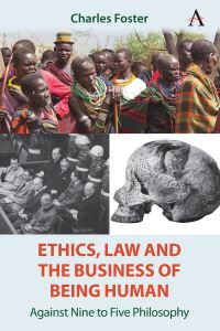 Book Cover for Ethics, Law and the Business of Being Human by Charles Foster