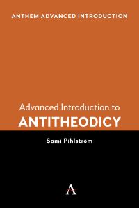 Book Cover for Advanced Introduction to Antitheodicy by Sami Pihlström