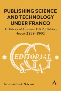 Book Cover for Publishing Science and Technology Under Franco by Fernando García Naharro