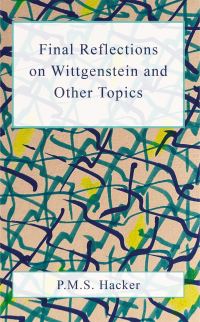 Book Cover for Final Reflections on Wittgenstein and Other Topics by P M S Hacker