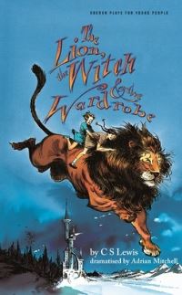 Book Cover for The Lion, the Witch and the Wardrobe by Adrian Mitchell, C S Lewis
