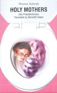 Book Cover for Holy Mothers by Werner Schwab