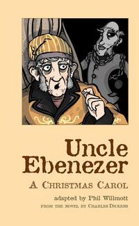 Book Cover for Uncle Ebenezer by Phil Willmott, Charles Dickens