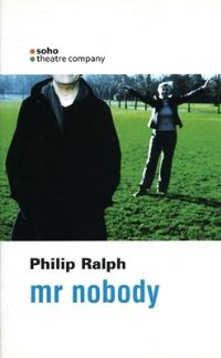 Book Cover for Soho Theatre Company Presents Mr Nobody by Philip Ralph, England) Soho Theatre Company (London