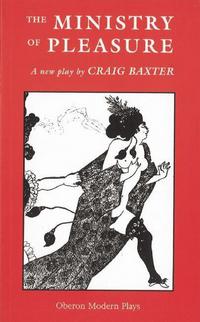 Book Cover for The Ministry of Pleasure by Craig Baxter