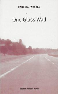 Book Cover for One Glass Wall by Danusia Iwaszko