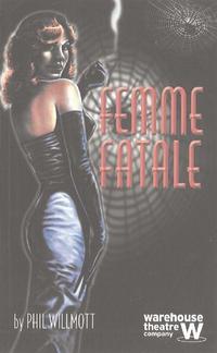 Book Cover for Femme Fatale by Phil Willmott, Warehouse Theatre Company