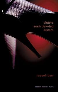 Book Cover for Sisters, Such Devoted Sisters by Russell Barr