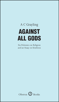 Book Cover for Against All Gods by A C Grayling