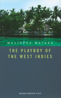 Book Cover for The Playboy of the West Indies by Mustapha Matura, J M Synge